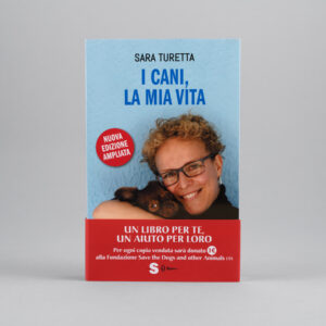 “I cani, la mia vita” di Sara Turetta – Edizione Ampliata